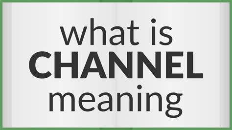 the meaning of channel is